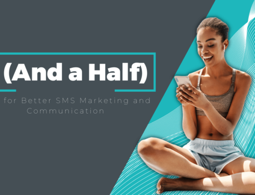 6 (and a half) Tips for Better SMS Marketing